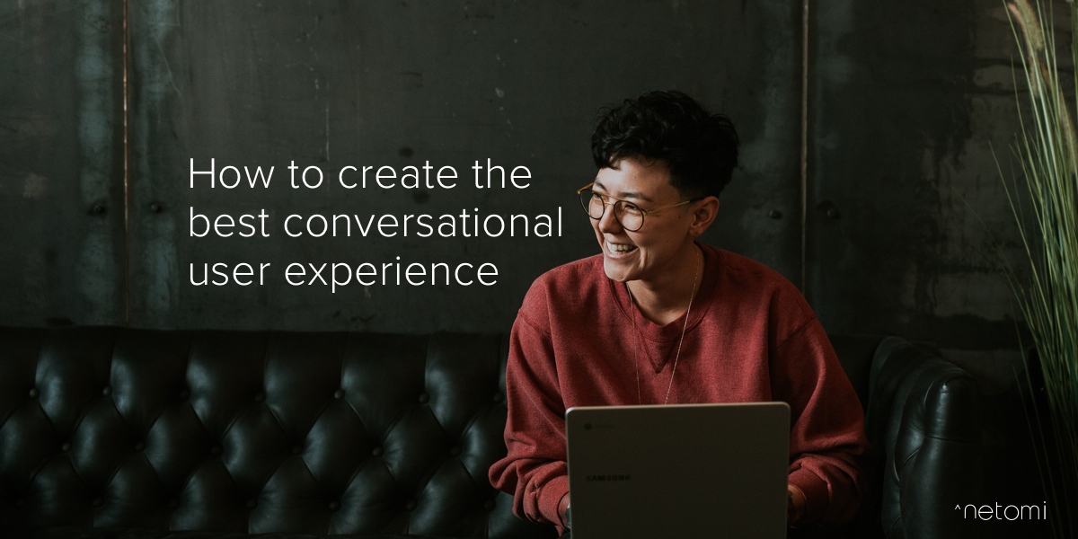 7 Ways to Provide the Best Conversational User Experience on Chatbots